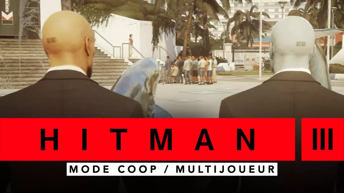 Hitman 3 : co-op et multijoueur, comment activer et jouer à plusieurs ?