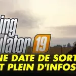 Farming Simulateur 19 (PC, PS4, XBOX) : date de sortie