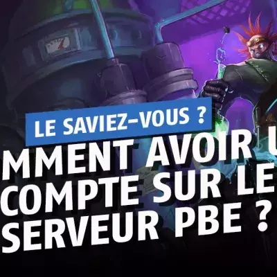 Comment avoir un compte PBE sur Lol